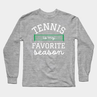 Tennis is My Favorite Season Long Sleeve T-Shirt